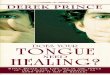 Does your Tongue need Healing? - Derek Prince