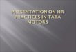 Presentation ON HR PRACTICES IN TATA MOTORS