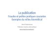 La publication : Fraudes et petites pratiques courantes - Exemples du milieu biomédical - Maisonneuve