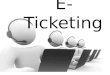 Presentation 1 E Ticketing