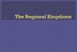 The Regional Kingdoms