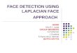 Face Detection Using Laplacian Face Approach