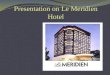 Presentation on CRM of Le Meridien