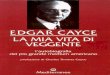 Spiritismo - Ita - G I - La Mia Vita Di Veggente Di Edgar Cayce