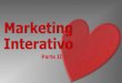 Marketing interativo-parte-II - Mantenha a paixão