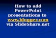 How To Add  Power Point Presentations To Blogger