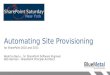Automating Site Provisioning in SharePoint - Presented 7/27/13 at SharePoint Saturday NYC