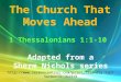 1 The Church That Moves Ahead 1 Thessalonians 1:1-10
