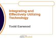 Integrating and Effectively Utilizing Technology