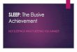 SLEEP: The Elusive Achievement
