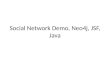 Social Network Demo, Neo4J, JSF2, MongoDB