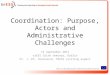2011 - Coordination: Purpose, Actors and Administrative Challenges