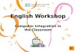 English workshop computer integration in the classroom