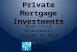 Private Lender / Mortgage Investment