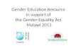 Gender Education Resource in support of the Malawi Gender Equality Act 2013