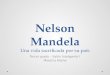 Nelson Mandela, una vida sacrificada por su país