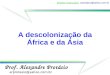 Descolonizacao da Africa e Asia