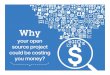 Why Your Open Source Project Could Be Costing You Money