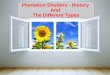 Plantation shutters   history and the different types