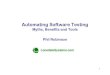 Automating Software Testing - Myths, Benefits and Tools