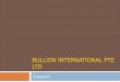 Company profile  bullion international pte ltd-composite ver.2.0