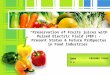 Preservation of Fruits juices with Pulsed Electric Field (PEF) - Present Status & Future Prospectus in Food Industries
