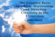 The Creative Teen: Sparking, Harnessing, and Directing Creativity in the Classroom