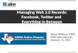Managing Web 2.0 Records: Facebook, Twitter and Everything In Between