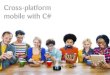 Cross-platform mobile with C#