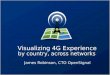 Visualizing 4G experience by country, across networks, OpenSignal