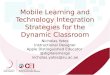 Mobile Learning and Technology Integration Strategies for the Dynamic Classroom