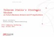 Telecom Italia's vision on future business drivers and IT implications