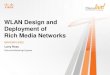 Wireless LAN Design and Deployment of Rich Media Networks