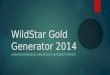 WildStar gold generator 2014 with PROOF
