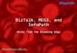 BizTalk, MOSS, and InfoPathâ€¦ Notes from the Bleeding Edge