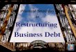 Restructuring Business Debt - Practical Strategies from Banker's U