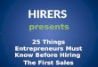 25 Things Entrepreneurs Must Know Before Hiring The First Sales Employee