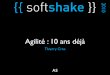 soft-shake.ch - Agilit© : 10 ans d©j 