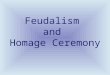 Feudalism and homage ceremony