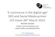E-commerce in the digital age - CFE and Google fashion event 29th march 2012 michelle goodall (slideshare version)