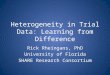 UNC Water and Health Conference 2011: Heterogeneity in trial data: learning from difference, Professor Rick Rheingans, University of Florida and SHARE