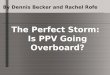 The Perfect Storm: Is PPV Going Overboard?