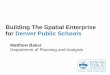 Building the Spatial Enterprise of Denver Public Schools