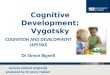 Cognition & Development: Vygotsky