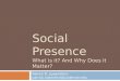 Social Presence: What Is It And Why Does It Matter?