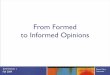 From Formed to Informed Opinions