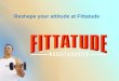 Reshape your Attitude and become Healthy and Fit with Fittatude