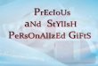 Collection of precious & stylish personalized gifts