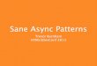 Sane Async Patterns