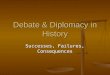 Debate & Diplomacy in History